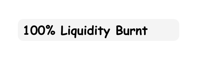 100 Liquidity Burnt