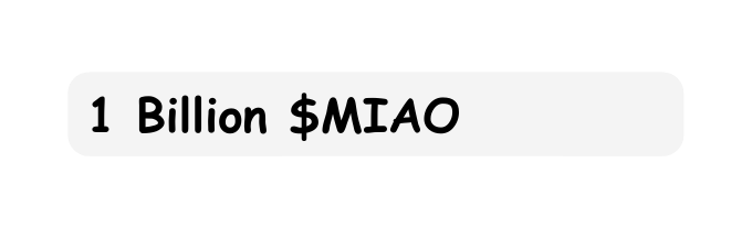 1 Billion MIAO